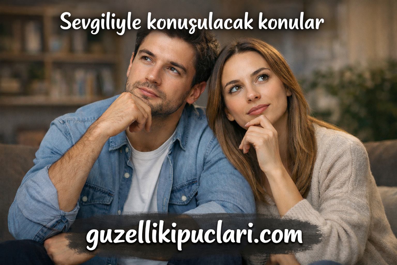 Sevgiliyle Konusulacak Konular