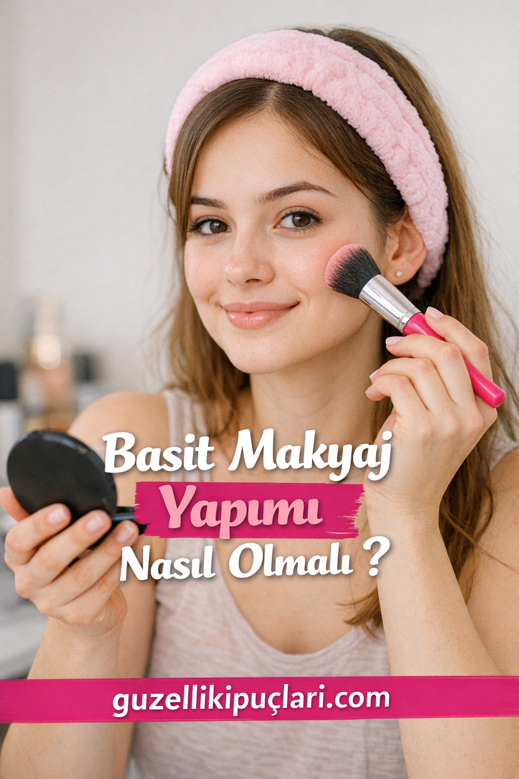 Basit Makyaj Yapımı Nasıl Olmalı