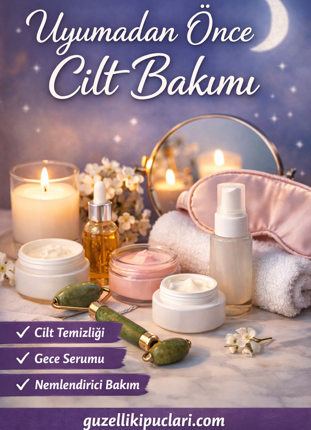 Uyumadan Önce Cilt Bakımı